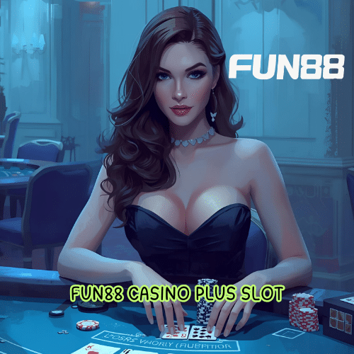 fun88 casino plus slot