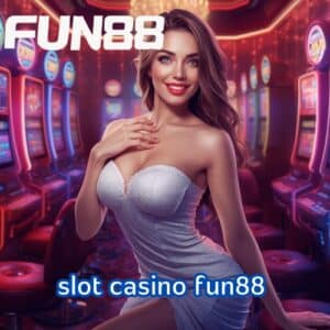 slot casino fun88